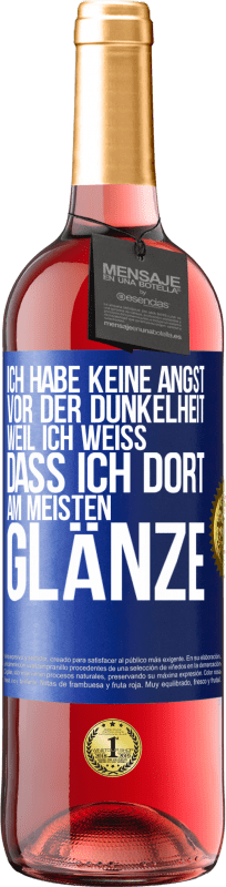 29,95 € Kostenloser Versand | Roséwein ROSÉ Ausgabe Ich habe keine Angst vor der Dunkelheit, weil ich weiß, dass ich dort am meisten glänze Blaue Markierung. Anpassbares Etikett Junger Wein Ernte 2024 Tempranillo