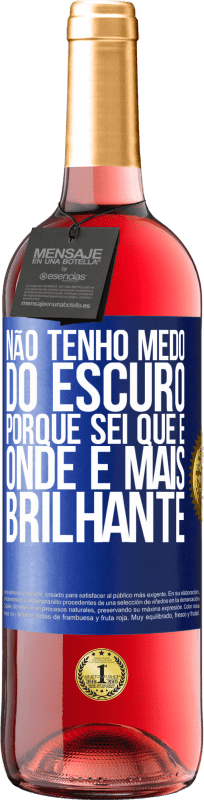 29,95 € Envio grátis | Vinho rosé Edição ROSÉ Não tenho medo do escuro, porque sei que é onde é mais brilhante Etiqueta Azul. Etiqueta personalizável Vinho jovem Colheita 2024 Tempranillo