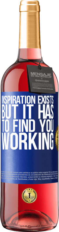 29,95 € Free Shipping | Rosé Wine ROSÉ Edition Inspiration exists, but it has to find you working Blue Label. Customizable label Young wine Harvest 2022 Tempranillo