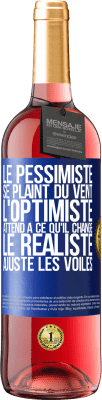 29,95 € Envoi gratuit | Vin rosé Édition ROSÉ Le pessimiste se plaint du vent, l'optimiste attend à ce qu'il change, le réaliste ajuste les voiles Étiquette Bleue. Étiquette personnalisable Vin jeune Récolte 2024 Tempranillo