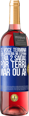 29,95 € Envio grátis | Vinho rosé Edição ROSÉ Se você terminar uma corrida na Espanha, terá 3 partidas: por terra, mar ou ar Etiqueta Azul. Etiqueta personalizável Vinho jovem Colheita 2025 Tempranillo