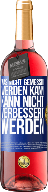 29,95 € Kostenloser Versand | Roséwein ROSÉ Ausgabe Was nicht gemessen werden kann, kann nicht verbessert werden Blaue Markierung. Anpassbares Etikett Junger Wein Ernte 2024 Tempranillo