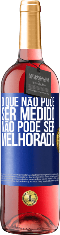 29,95 € Envio grátis | Vinho rosé Edição ROSÉ O que não pode ser medido não pode ser melhorado Etiqueta Azul. Etiqueta personalizável Vinho jovem Colheita 2024 Tempranillo