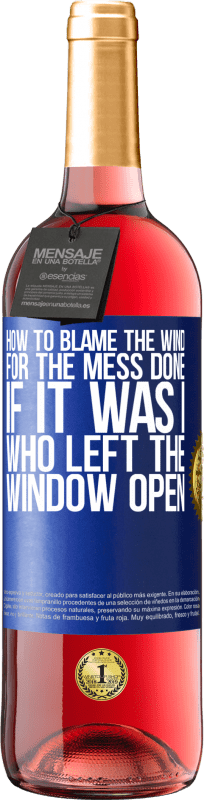 29,95 € Free Shipping | Rosé Wine ROSÉ Edition How to blame the wind for the mess done, if it was I who left the window open Blue Label. Customizable label Young wine Harvest 2023 Tempranillo
