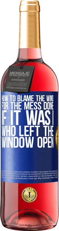 29,95 € Free Shipping | Rosé Wine ROSÉ Edition How to blame the wind for the mess done, if it was I who left the window open Blue Label. Customizable label Young wine Harvest 2024 Tempranillo