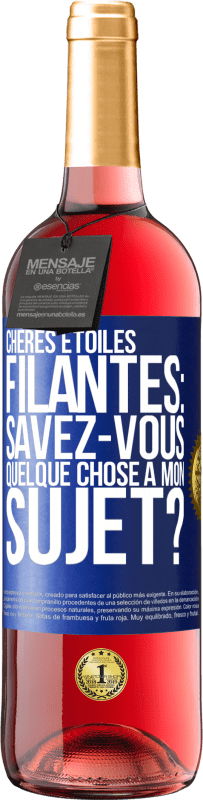 29,95 € Envoi gratuit | Vin rosé Édition ROSÉ Chères étoiles filantes: savez-vous quelque chose à mon sujet? Étiquette Bleue. Étiquette personnalisable Vin jeune Récolte 2024 Tempranillo