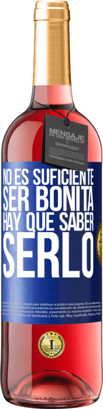 29,95 € Envío gratis | Vino Rosado Edición ROSÉ No es suficiente ser bonita. Hay que saber serlo Etiqueta Azul. Etiqueta personalizable Vino joven Cosecha 2024 Tempranillo