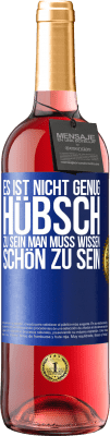 29,95 € Kostenloser Versand | Roséwein ROSÉ Ausgabe Es ist nicht genug, hübsch zu sein. Man muss wissen, schön zu sein Blaue Markierung. Anpassbares Etikett Junger Wein Ernte 2024 Tempranillo