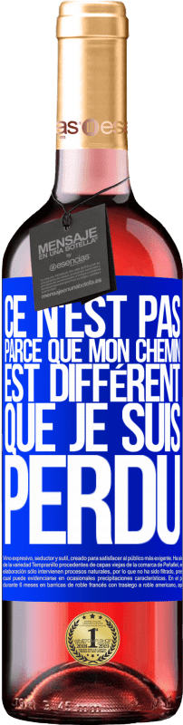 29,95 € Envoi gratuit | Vin rosé Édition ROSÉ Ce n'est pas parce que mon chemin est différent que je suis perdu Étiquette Bleue. Étiquette personnalisable Vin jeune Récolte 2024 Tempranillo