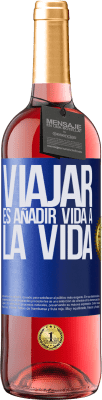 29,95 € Envío gratis | Vino Rosado Edición ROSÉ Viajar es añadir vida a la vida Etiqueta Azul. Etiqueta personalizable Vino joven Cosecha 2023 Tempranillo