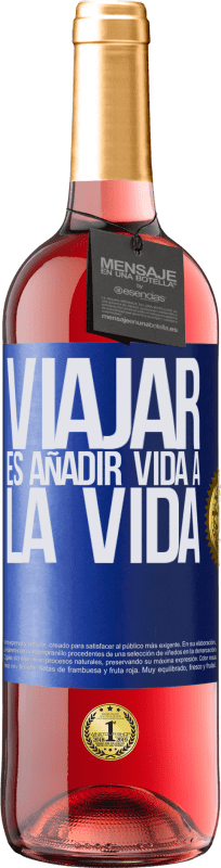 29,95 € Envío gratis | Vino Rosado Edición ROSÉ Viajar es añadir vida a la vida Etiqueta Azul. Etiqueta personalizable Vino joven Cosecha 2023 Tempranillo
