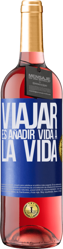 29,95 € Envío gratis | Vino Rosado Edición ROSÉ Viajar es añadir vida a la vida Etiqueta Azul. Etiqueta personalizable Vino joven Cosecha 2024 Tempranillo