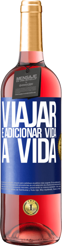 29,95 € Envio grátis | Vinho rosé Edição ROSÉ Viajar é adicionar vida a vida Etiqueta Azul. Etiqueta personalizável Vinho jovem Colheita 2024 Tempranillo