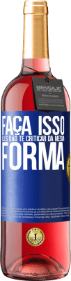 29,95 € Envio grátis | Vinho rosé Edição ROSÉ FAÇA ISSO Eles vão te criticar da mesma forma Etiqueta Azul. Etiqueta personalizável Vinho jovem Colheita 2024 Tempranillo