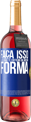 29,95 € Envio grátis | Vinho rosé Edição ROSÉ FAÇA ISSO Eles vão te criticar da mesma forma Etiqueta Azul. Etiqueta personalizável Vinho jovem Colheita 2025 Tempranillo