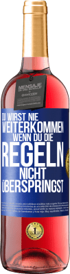 29,95 € Kostenloser Versand | Roséwein ROSÉ Ausgabe Du wirst nie weiterkommen, wenn du die Regeln nicht überspringst Blaue Markierung. Anpassbares Etikett Junger Wein Ernte 2023 Tempranillo