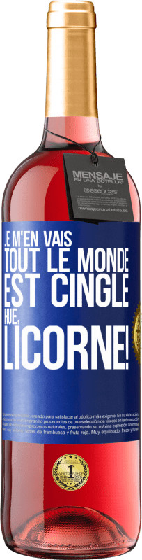 29,95 € Envoi gratuit | Vin rosé Édition ROSÉ Je m'en vais, tout le monde est cinglé. Hue, licorne! Étiquette Bleue. Étiquette personnalisable Vin jeune Récolte 2024 Tempranillo