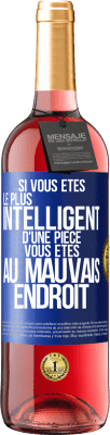 29,95 € Envoi gratuit | Vin rosé Édition ROSÉ Si vous êtes le plus intelligent d'une pièce, vous êtes au mauvais endroit Étiquette Bleue. Étiquette personnalisable Vin jeune Récolte 2024 Tempranillo