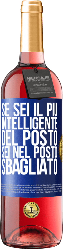 29,95 € Spedizione Gratuita | Vino rosato Edizione ROSÉ Se sei il più intelligente del posto, sei nel posto sbagliato Etichetta Blu. Etichetta personalizzabile Vino giovane Raccogliere 2024 Tempranillo