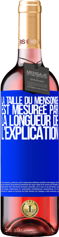 29,95 € Envoi gratuit | Vin rosé Édition ROSÉ La taille du mensonge est mesurée par la longueur de l'explication Étiquette Bleue. Étiquette personnalisable Vin jeune Récolte 2024 Tempranillo