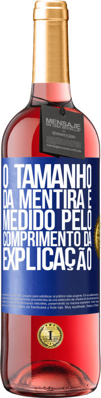 29,95 € Envio grátis | Vinho rosé Edição ROSÉ O tamanho da mentira é medido pelo comprimento da explicação Etiqueta Azul. Etiqueta personalizável Vinho jovem Colheita 2024 Tempranillo