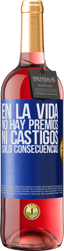 29,95 € Envío gratis | Vino Rosado Edición ROSÉ En la vida no hay premios ni castigos. Sólo consecuencias Etiqueta Azul. Etiqueta personalizable Vino joven Cosecha 2024 Tempranillo