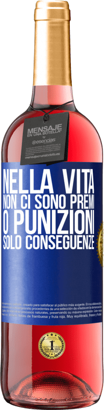 29,95 € Spedizione Gratuita | Vino rosato Edizione ROSÉ Nella vita non ci sono premi o punizioni. Solo conseguenze Etichetta Blu. Etichetta personalizzabile Vino giovane Raccogliere 2024 Tempranillo