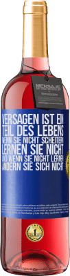 29,95 € Kostenloser Versand | Roséwein ROSÉ Ausgabe Versagen ist ein Teil des Lebens. Wenn Sie nicht scheitern, lernen Sie nicht, und wenn Sie nicht lernen, ändern Sie sich Blaue Markierung. Anpassbares Etikett Junger Wein Ernte 2023 Tempranillo