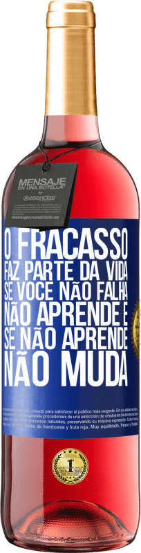 29,95 € Envio grátis | Vinho rosé Edição ROSÉ O fracasso faz parte da vida. Se você não falha, não aprende e, se não aprende, não muda Etiqueta Azul. Etiqueta personalizável Vinho jovem Colheita 2024 Tempranillo