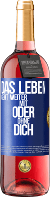 29,95 € Kostenloser Versand | Roséwein ROSÉ Ausgabe Das Leben geht weiter, mit oder ohne dich Blaue Markierung. Anpassbares Etikett Junger Wein Ernte 2025 Tempranillo