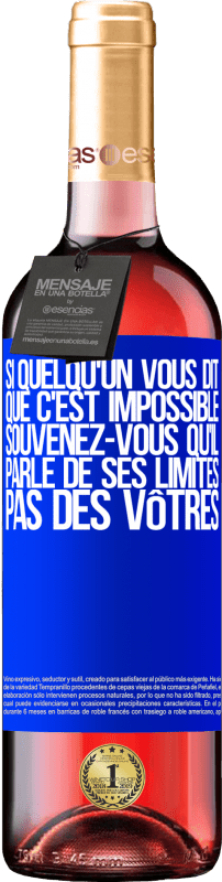 29,95 € Envoi gratuit | Vin rosé Édition ROSÉ Si quelqu'un vous dit que c'est impossible, souvenez-vous qu'il parle de ses limites, pas des vôtres Étiquette Bleue. Étiquette personnalisable Vin jeune Récolte 2024 Tempranillo