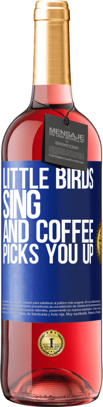 29,95 € Бесплатная доставка | Розовое вино Издание ROSÉ Маленькие птички поют и кофе поднимает тебя Синяя метка. Настраиваемая этикетка Молодое вино Урожай 2023 Tempranillo