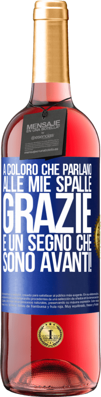 29,95 € Spedizione Gratuita | Vino rosato Edizione ROSÉ A coloro che parlano alle mie spalle, GRAZIE. È un segno che sono avanti! Etichetta Blu. Etichetta personalizzabile Vino giovane Raccogliere 2024 Tempranillo