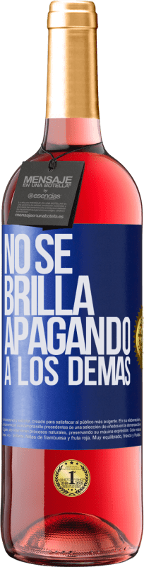 29,95 € Envío gratis | Vino Rosado Edición ROSÉ No se brilla apagando a los demás Etiqueta Azul. Etiqueta personalizable Vino joven Cosecha 2024 Tempranillo