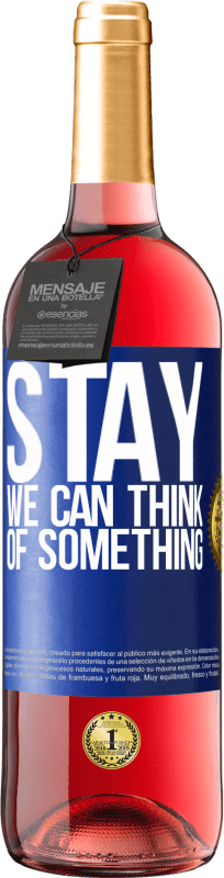 29,95 € 送料無料 | ロゼワイン ROSÉエディション 滞在、私たちは何かを考えることができます 青いタグ. カスタマイズ可能なラベル 若いワイン 収穫 2025 Tempranillo