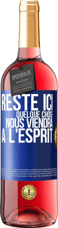 29,95 € Envoi gratuit | Vin rosé Édition ROSÉ Reste ici, quelque chose nous viendra à l'esprit Étiquette Bleue. Étiquette personnalisable Vin jeune Récolte 2023 Tempranillo