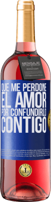 29,95 € Envío gratis | Vino Rosado Edición ROSÉ Que me perdone el amor por confundirlo contigo Etiqueta Azul. Etiqueta personalizable Vino joven Cosecha 2025 Tempranillo