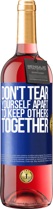 29,95 € Free Shipping | Rosé Wine ROSÉ Edition Don't tear yourself apart to keep others together Blue Label. Customizable label Young wine Harvest 2023 Tempranillo