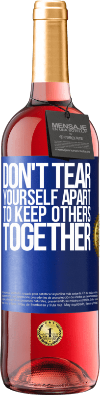 29,95 € Free Shipping | Rosé Wine ROSÉ Edition Don't tear yourself apart to keep others together Blue Label. Customizable label Young wine Harvest 2024 Tempranillo