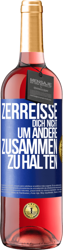 29,95 € Kostenloser Versand | Roséwein ROSÉ Ausgabe Zerreiße dich nicht, um andere zusammen zu halten Blaue Markierung. Anpassbares Etikett Junger Wein Ernte 2023 Tempranillo