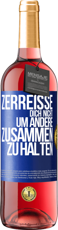 29,95 € Kostenloser Versand | Roséwein ROSÉ Ausgabe Zerreiße dich nicht, um andere zusammen zu halten Blaue Markierung. Anpassbares Etikett Junger Wein Ernte 2025 Tempranillo