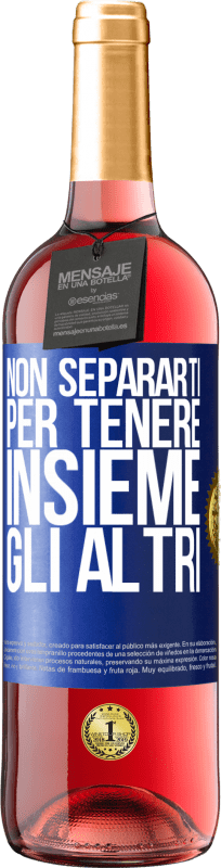 29,95 € Spedizione Gratuita | Vino rosato Edizione ROSÉ Non separarti per tenere insieme gli altri Etichetta Blu. Etichetta personalizzabile Vino giovane Raccogliere 2024 Tempranillo