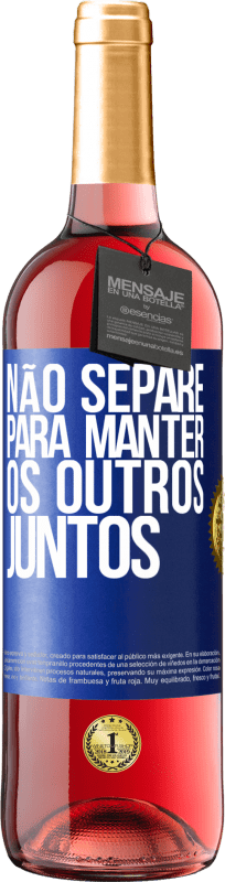 29,95 € Envio grátis | Vinho rosé Edição ROSÉ Não separe para manter os outros juntos Etiqueta Azul. Etiqueta personalizável Vinho jovem Colheita 2024 Tempranillo