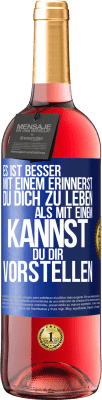 29,95 € Kostenloser Versand | Roséwein ROSÉ Ausgabe Es ist besser mit einem Erinnerst du dich zu leben als mit einem Kannst du dir vorstellen Blaue Markierung. Anpassbares Etikett Junger Wein Ernte 2024 Tempranillo