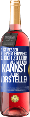 29,95 € Kostenloser Versand | Roséwein ROSÉ Ausgabe Es ist besser mit einem Erinnerst du dich zu leben als mit einem Kannst du dir vorstellen Blaue Markierung. Anpassbares Etikett Junger Wein Ernte 2025 Tempranillo