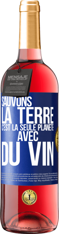 29,95 € Envoi gratuit | Vin rosé Édition ROSÉ Sauvons la terre. C'est la seule planète avec du vin Étiquette Bleue. Étiquette personnalisable Vin jeune Récolte 2024 Tempranillo