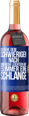 29,95 € Kostenloser Versand | Roséwein ROSÉ Ausgabe Ich gehe dem Schwierigen nach, denn beim Leichten gibt es immer eine Schlange Blaue Markierung. Anpassbares Etikett Junger Wein Ernte 2024 Tempranillo