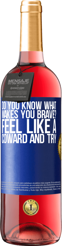 29,95 € Free Shipping | Rosé Wine ROSÉ Edition do you know what makes you brave? Feel like a coward and try Blue Label. Customizable label Young wine Harvest 2023 Tempranillo