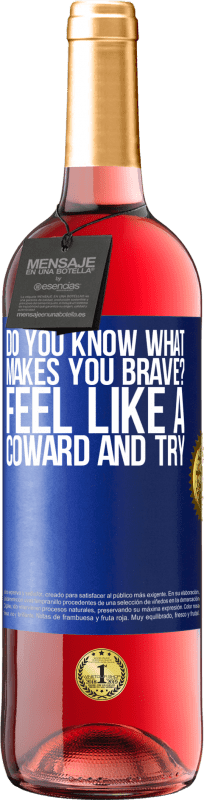 29,95 € Free Shipping | Rosé Wine ROSÉ Edition do you know what makes you brave? Feel like a coward and try Blue Label. Customizable label Young wine Harvest 2025 Tempranillo