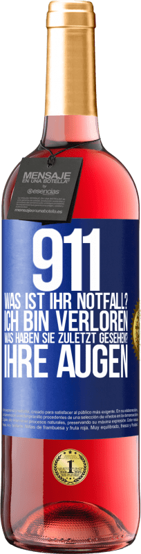 29,95 € Kostenloser Versand | Roséwein ROSÉ Ausgabe 911, was ist Ihr Notfall? Ich bin verloren. Was haben Sie zuletzt gesehen? Ihre Augen Blaue Markierung. Anpassbares Etikett Junger Wein Ernte 2023 Tempranillo